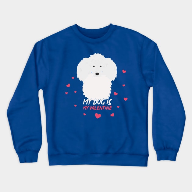 my dog is my valentine Crewneck Sweatshirt by animales_planet